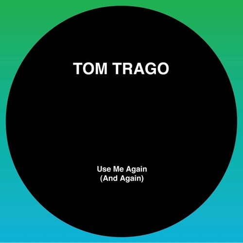 Tom Trago: Use Me Again (And Again) (Original Mix And Carl Craig Rework) - 12-INCH SINGLE
