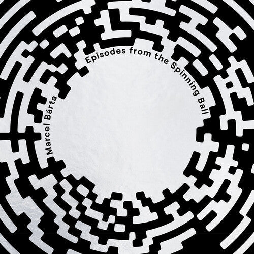 Marcel Barta: Marcel Barta: Episodes from the Spinning Ball - COMPACT DISCS