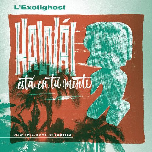 L'Exotighost: HawÃ¡i EstÃ¡ En Tu Mente (EMERALD WAVES VINYL) - VINYL LP