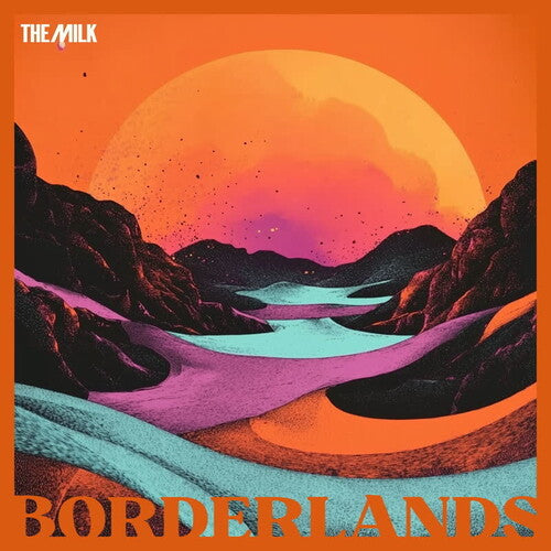 The Milk: Borderlands - VINYL LP