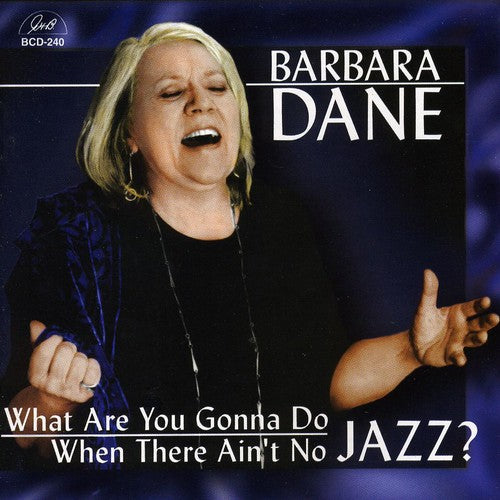 Barbara Dane: What Are You Gonna Do When There Ain't No Jazz? - COMPACT DISCS