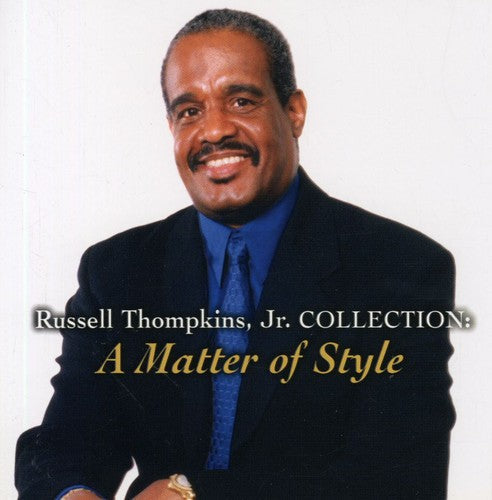 Russell Thompkins, Jr.: Collection: A Matter of Style - COMPACT DISCS