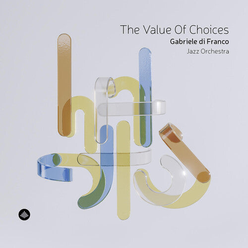 Gabriele di Franco: The Value of Choices - COMPACT DISCS