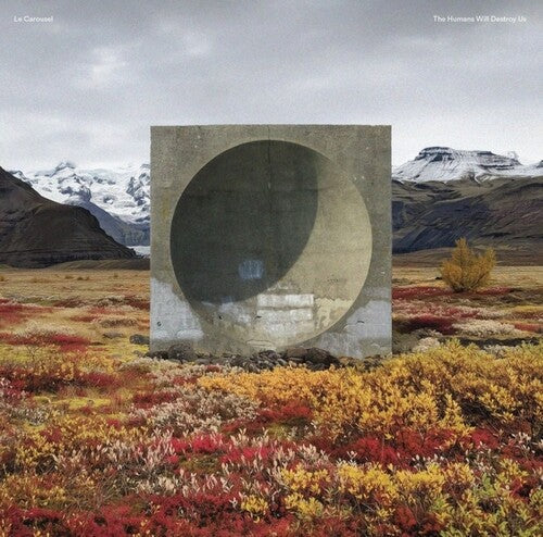 Le Carousel: The Humans Will Destroy Us - VINYL LP