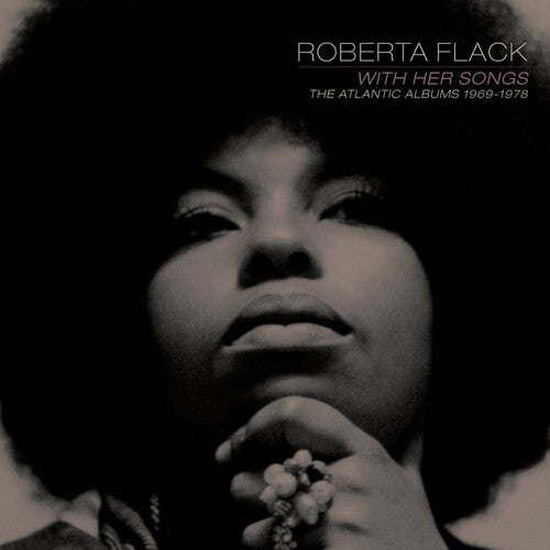 Roberta Flack: With Her Songs: The Atlantic Albums, 1969-1978 - COMPACT DISCS