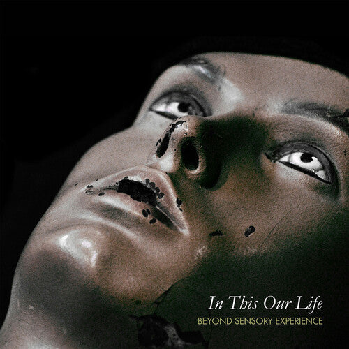 Beyond Sensory Experience: In Thus Our Life - COMPACT DISCS