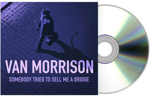 Van Morrison: Somebody Tried To Sell Me A Bridge - COMPACT DISCS