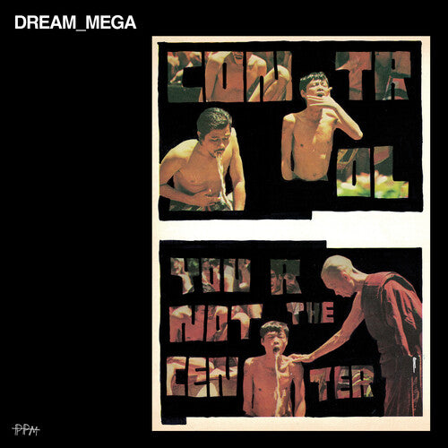 DREAM_MEGA: Control / You Are Not the Center - VINYL LP