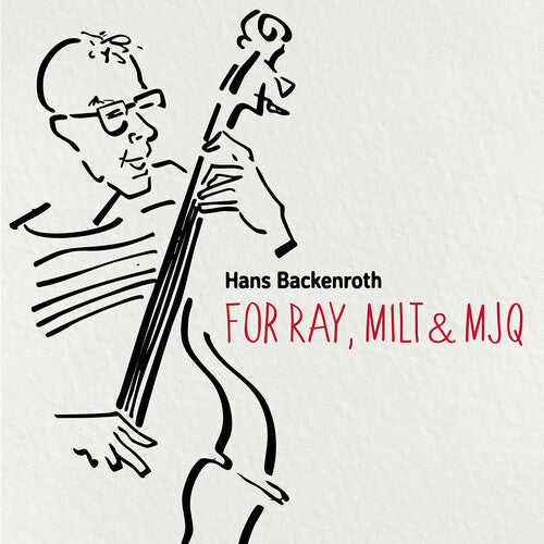 Hans Backenroth: For Ray, Milt & MJQ - COMPACT DISCS