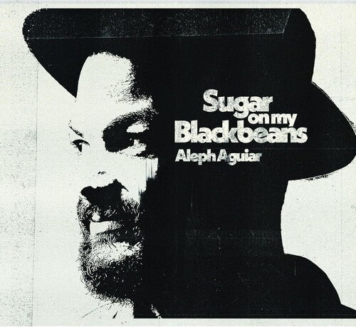 Aleph Aguiar: Sugar On My Blackbeans - COMPACT DISCS