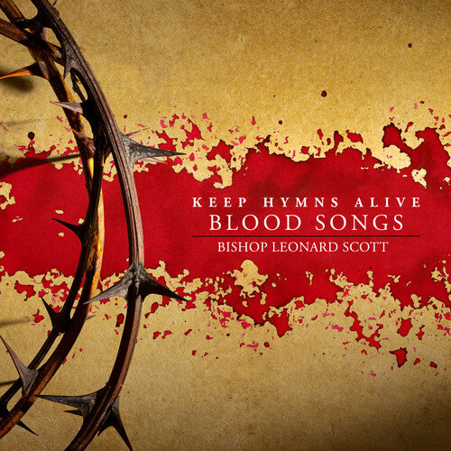 Bishop Leonard Scott: Keep Hymns Alive Blood Songs - COMPACT DISCS