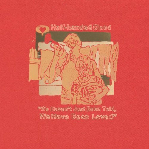 Half-Handed Cloud: We Haven't Just Been Told, We Have Been Loved - COMPACT DISCS