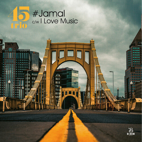 45Trio: #Jamal b/w I Love Music - 7-INCH SINGLE