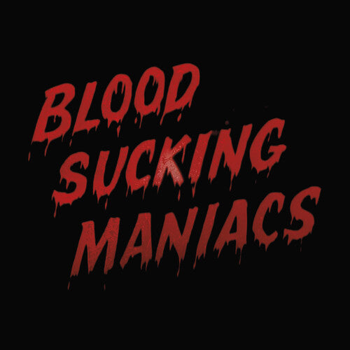 Blood Sucking Maniacs: Blood Sucking Maniacs - COMPACT DISCS