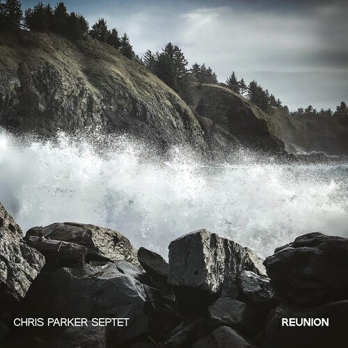Chris Parker Septet: Reunion - VINYL LP