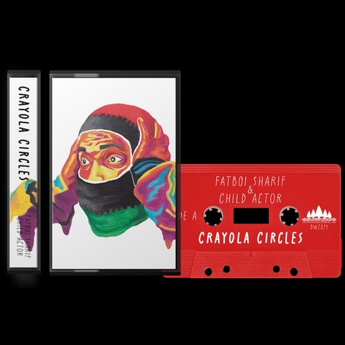 Fatboi Sharif & Child Actor: Crayola Circles - CASSETTES