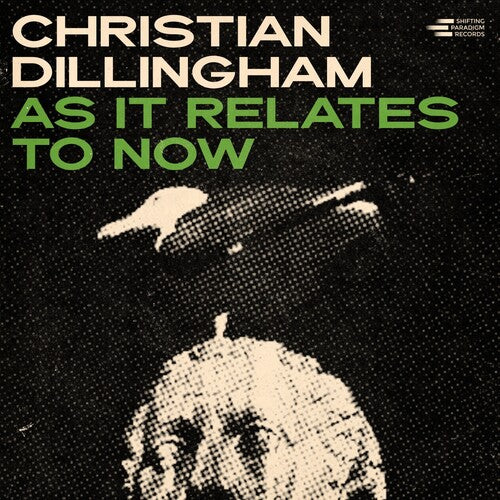 Christian Dillingham: As It Relates to Now - VINYL LP