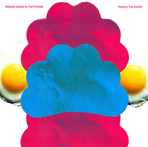 Prince Daddy & the Hyena: Hotwire Trip Switch - COMPACT DISCS