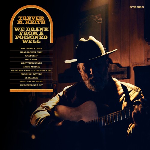 Trever M. Keith: We Drank From a Poisoned Well - VINYL LP