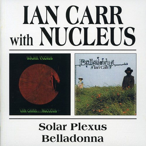 Ian Carr: Solar Plexus / Belladonna - COMPACT DISCS