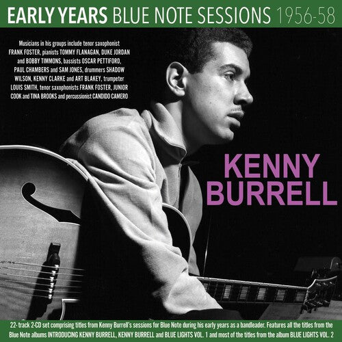 Kenny Burrell: Early Years: Blue Note Sessions 1956-58 - COMPACT DISCS