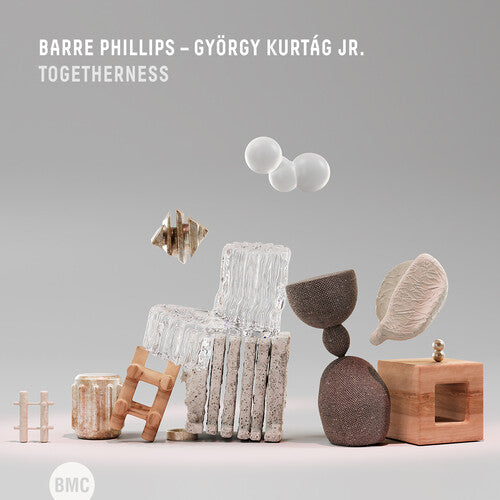 Phillips, Barre / Kurtag, Gyorgy Jr: Togetherness - COMPACT DISCS