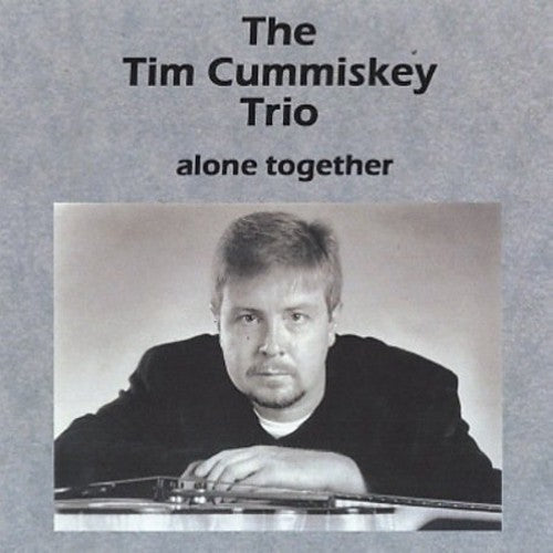 Tim Cummiskey: Alone Together - COMPACT DISCS