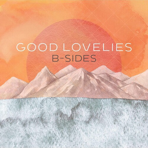 The Good Lovelies: B-Sides - COMPACT DISCS