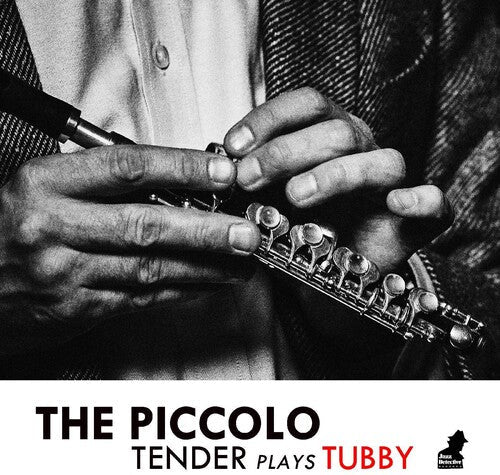 Tenderlonious: The Piccolo: Tender Plays Tubby - COMPACT DISCS