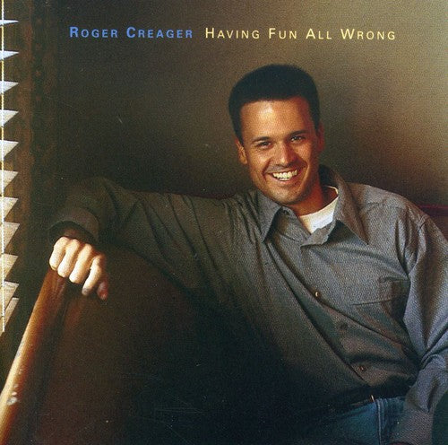 Roger Creager: Having Fun All Wrong - COMPACT DISCS