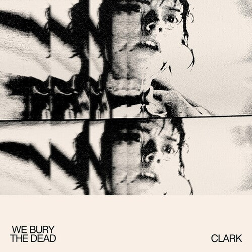 Clark: We Bury The Dead - VINYL LP