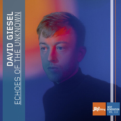 David Giesel: Echoes of the Unknown - Jazz Thing Next Generation, Vol. 113 - COMPACT DISCS