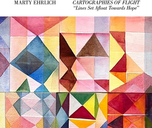 Marty Ehrlich: Cartographies Of Flight Lines Set Afloat Towards Hope - COMPACT DISCS