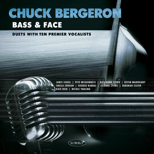 Chuck Bergeron: Bass & Face: Duets With Ten Premier Vocalists - COMPACT DISCS