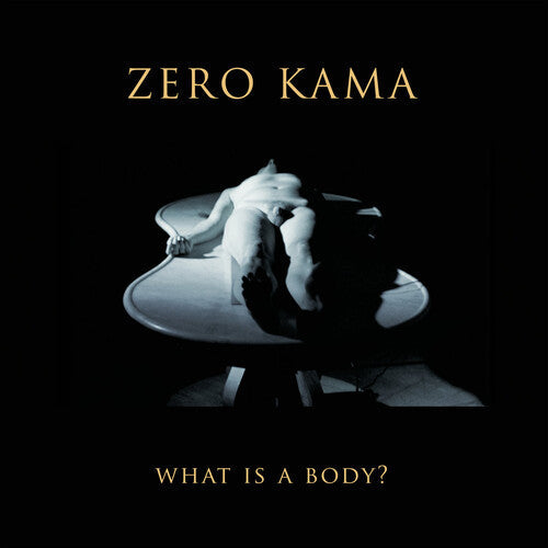 Zero Kama: What Is A Body - VINYL LP