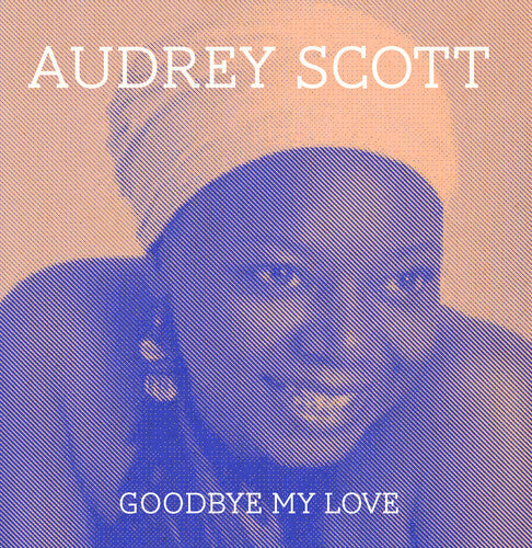Audrey Scott: Goodbye My Love - COMPACT DISCS
