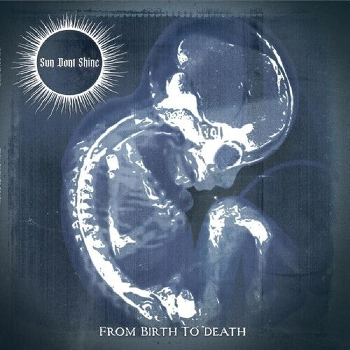 Sun Dont Shine: From Birth To Death - COMPACT DISCS