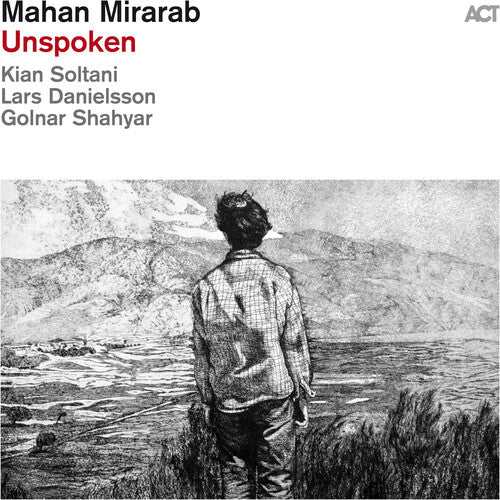Mahan Mirarab: Unspoken - COMPACT DISCS
