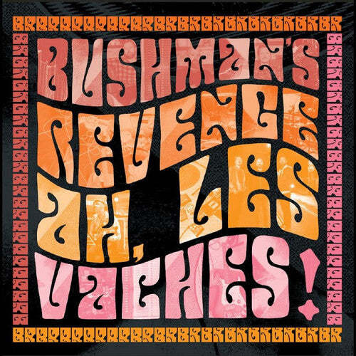 Bushman's Revenge: Ah, Les Vaches - COMPACT DISCS