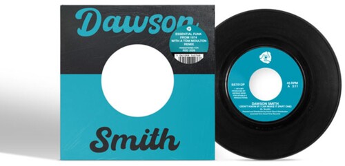 Dawson Smith: I Don't Know If I Can Make It (Part 1 & 2) (Tom Moulton Remix) - 7-INCH SINGLE