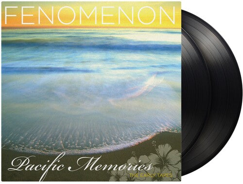 Fenomenon: Pacific Memories: The Early Tapes - 180-Gram Black Vinyl - VINYL LP