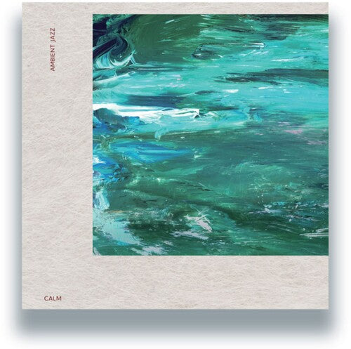The Calm: Ambient Jazz - VINYL LP