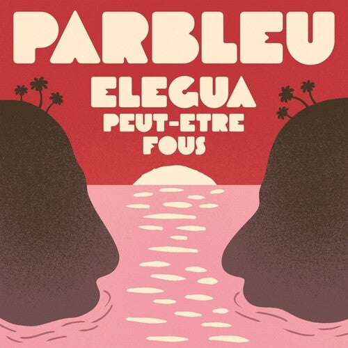 Parbleu: Elegua/Peut-etre Fous - 7-INCH SINGLE