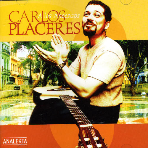 Carlos Placeres: Los Ancestros - COMPACT DISCS