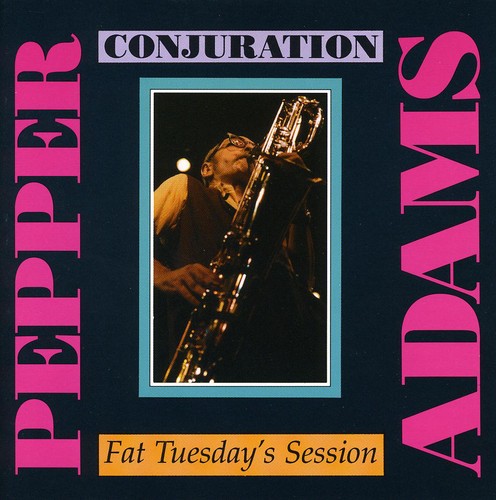 Pepper Adams: Conjuration / Fat Tuesday's Session - COMPACT DISCS
