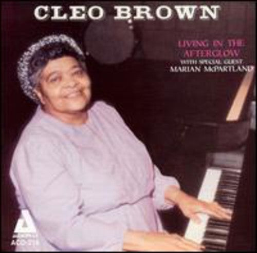 Cleo Brown: Living in the Afterglow - COMPACT DISCS
