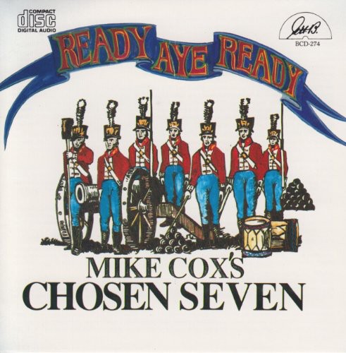 Mike Coxs Chosen Seven: Ready Aye Ready - COMPACT DISCS