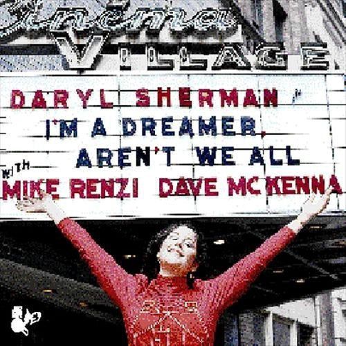 Daryl Sherman: I'm a Dreamer Aren't We All - COMPACT DISCS