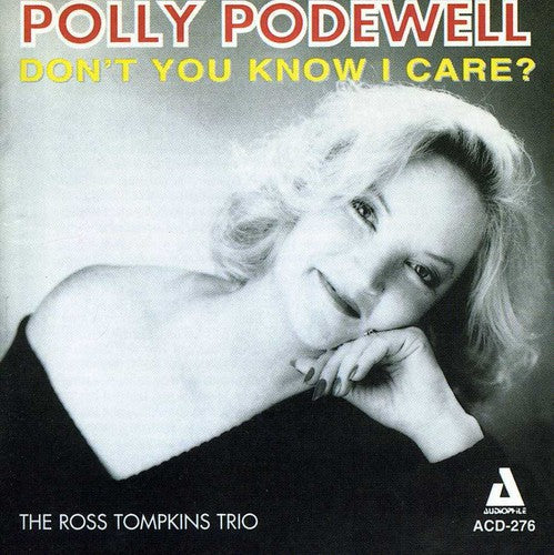Polly Podewell: Don't You Know I Care - COMPACT DISCS