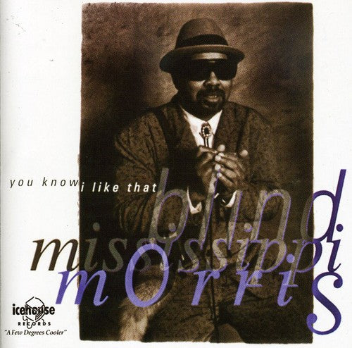 Blind Mississippi Morris: You Know I Like That - COMPACT DISCS